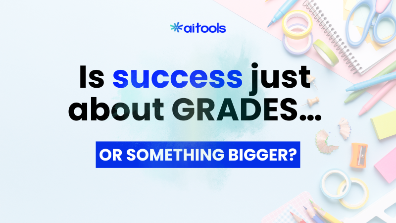Beyond Grades - Rethinking Student Success